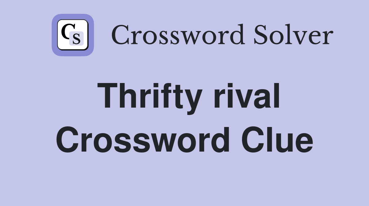 Thrifty rival Crossword Clue Answers Crossword Solver